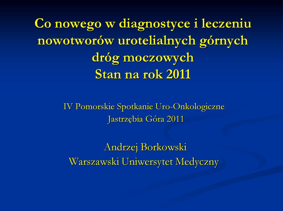 2011 IV Pomorskie Spotkanie Uro-Onkologiczne