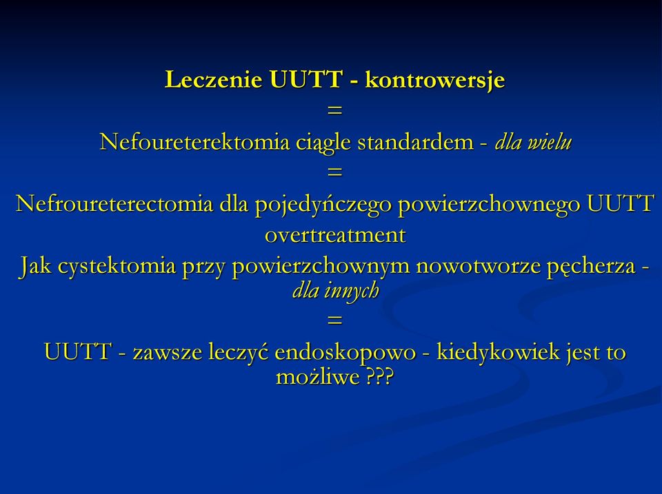 overtreatment Jak cystektomia przy powierzchownym nowotworze pęcherza -