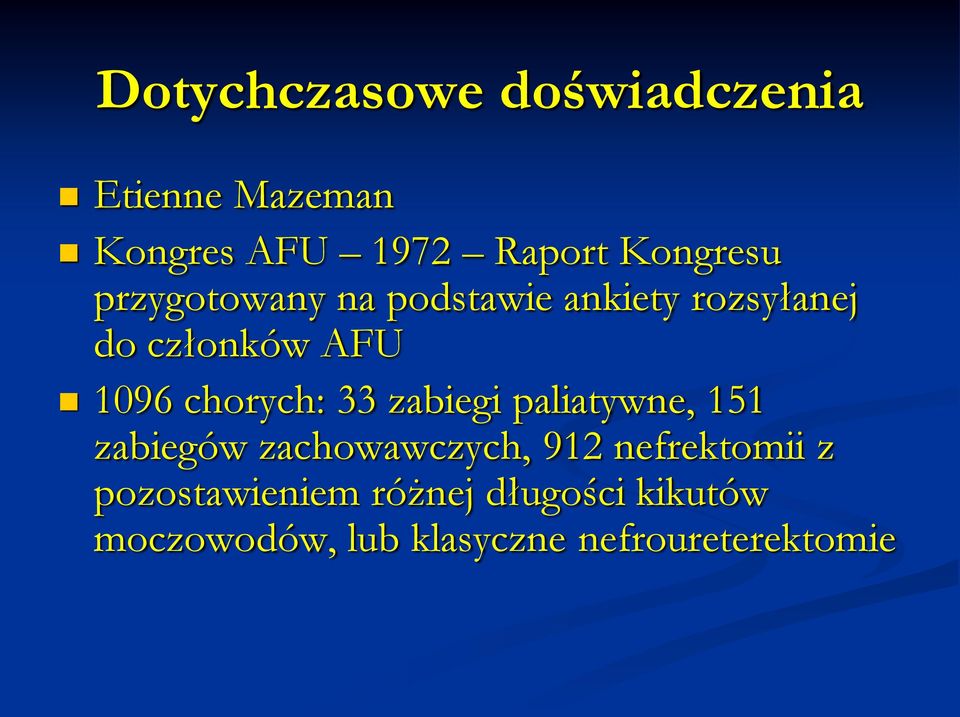 chorych: 33 zabiegi paliatywne, 151 zabiegów zachowawczych, 912 nefrektomii