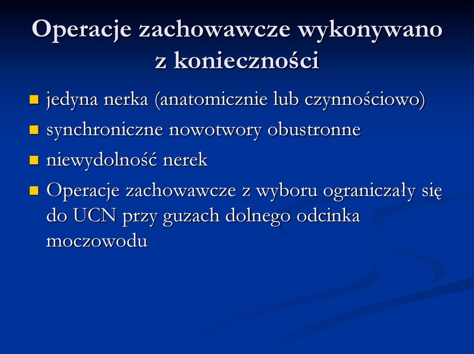 nowotwory obustronne niewydolność nerek Operacje