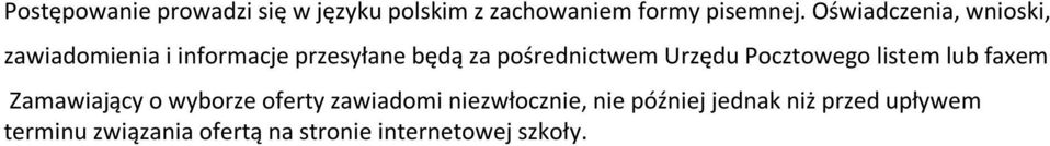 Urzędu Pocztowego listem lub faxem Zamawiający o wyborze oferty zawiadomi