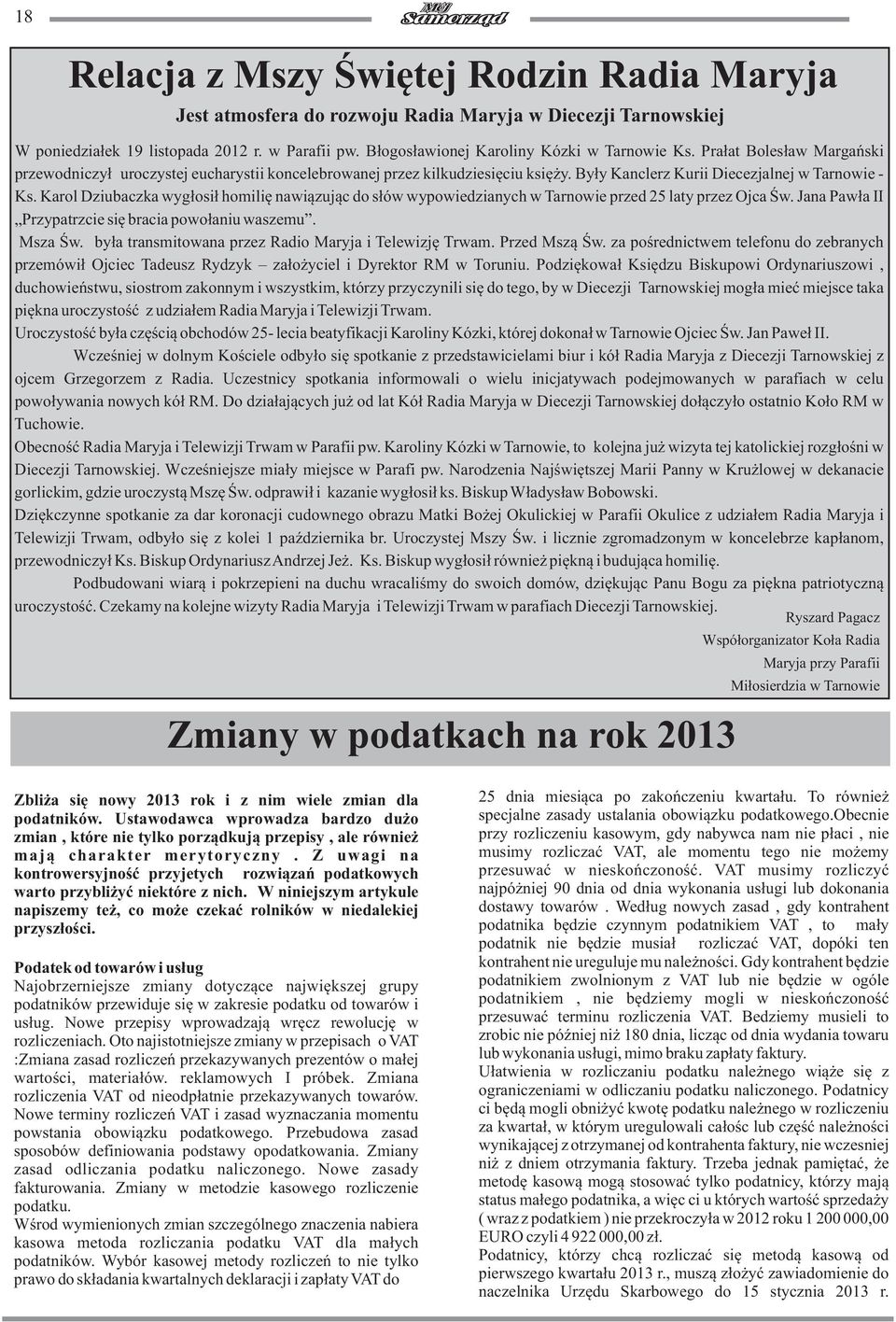 Byùy Kanclerz Kurii Diecezjalnej w Tarnowie - Ks. Karol Dziubaczka wygùosiù homiliæ nawiàzujàc do sùów wypowiedzianych w Tarnowie przed 25 laty przez Ojca Úw.