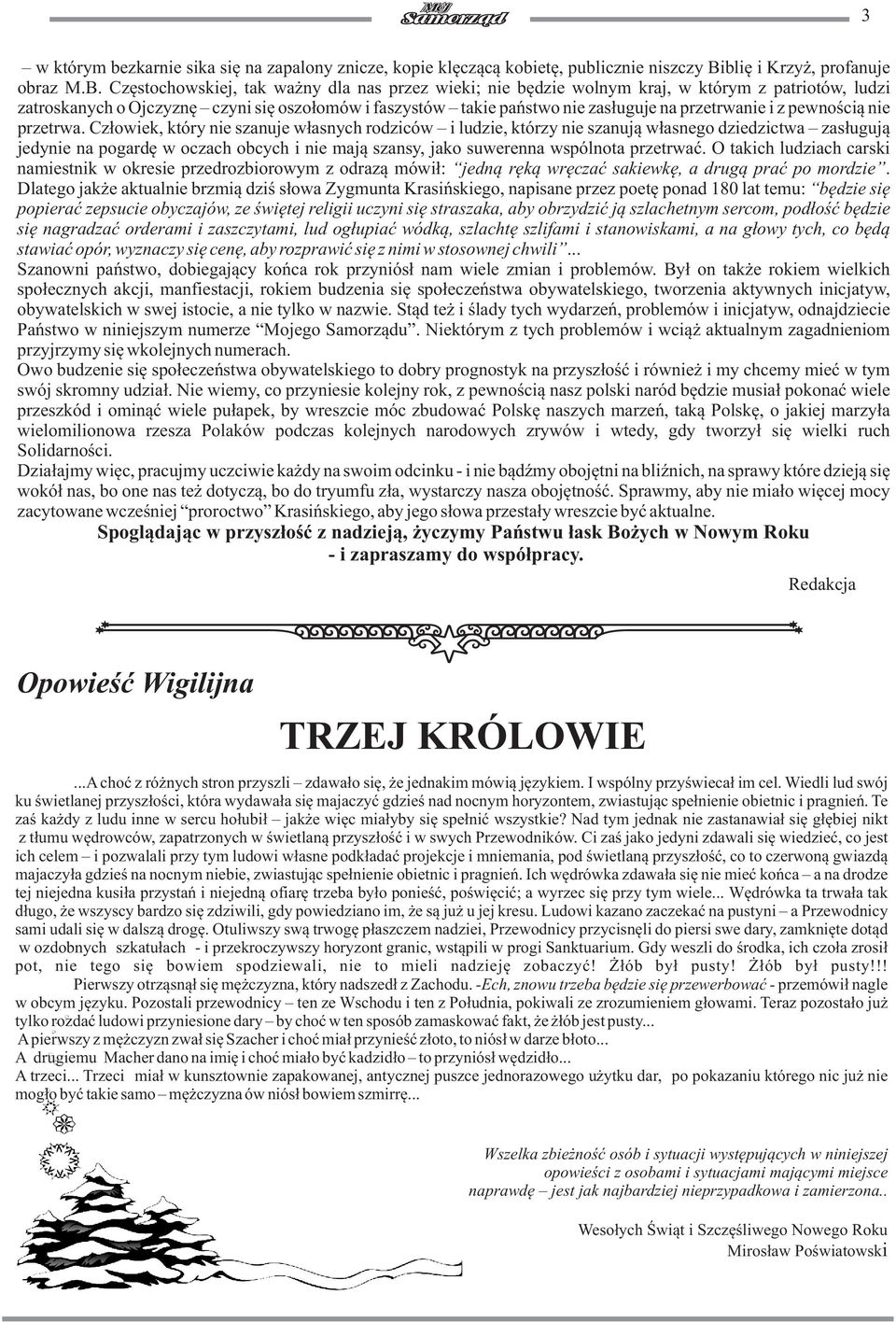 Czæstochowskiej, tak waýny dla nas przez wieki; nie bædzie wolnym kraj, w którym z patriotów, ludzi zatroskanych o Ojczyznæ czyni siæ oszoùomów i faszystów takie pañstwo nie zasùuguje na przetrwanie