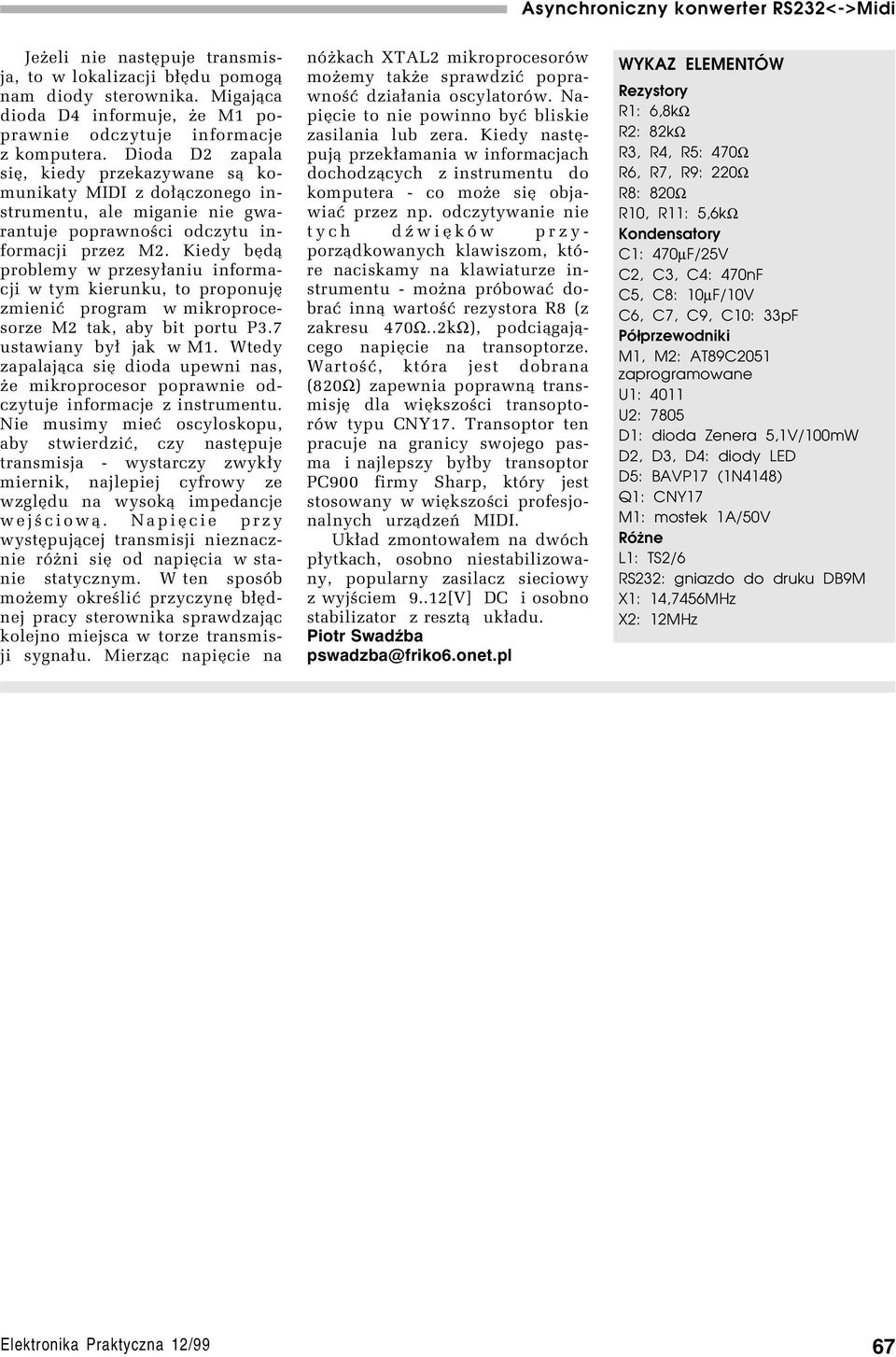 Kiedy bíd¹ problemy w przesy³aniu informacji w tym kierunku, to proponují zmieniê program w mikroprocesorze M2 tak, aby bit portu P3.7 ustawiany by³ jak w M1.
