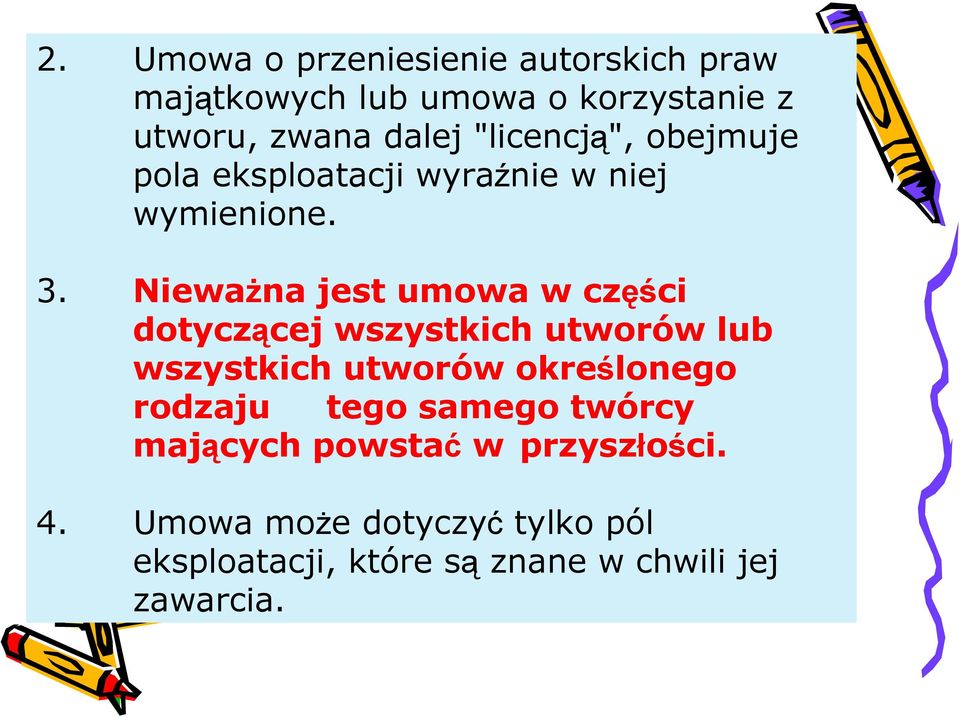 Nieważna jest umowa w części dotyczącej wszystkich utworów lub wszystkich utworów określonego rodzaju