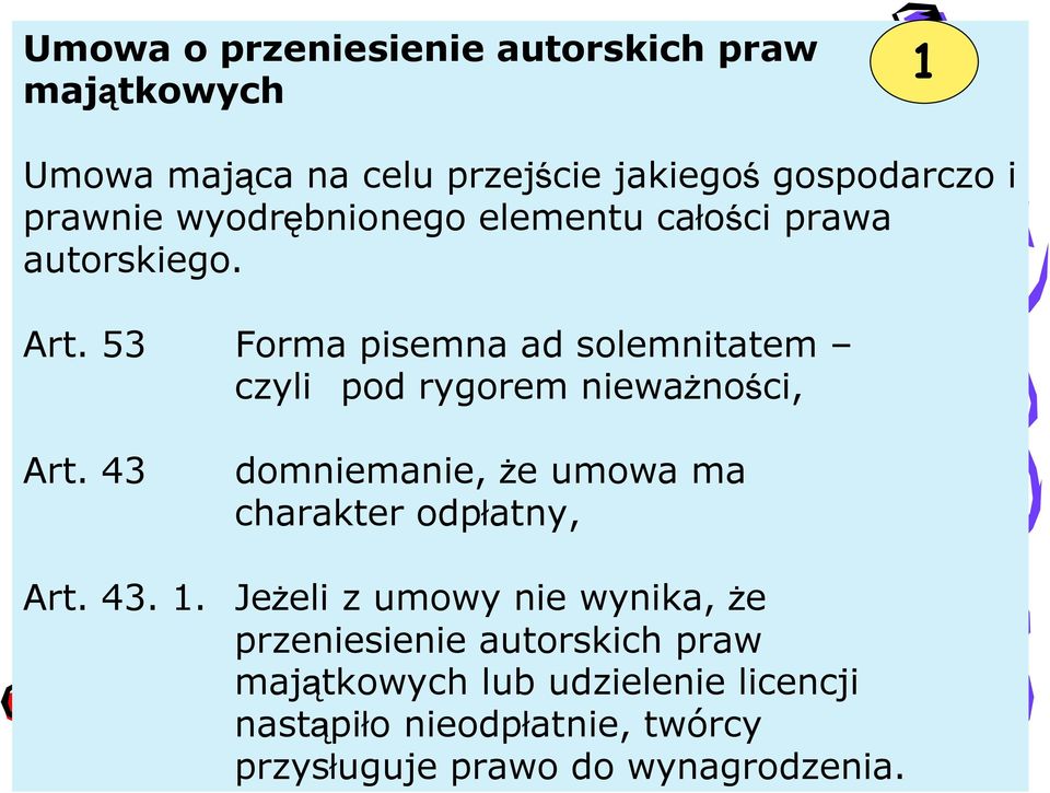 53 Forma pisemna ad solemnitatem czyli pod rygorem nieważności, Art. 43 Art. 43. 1.