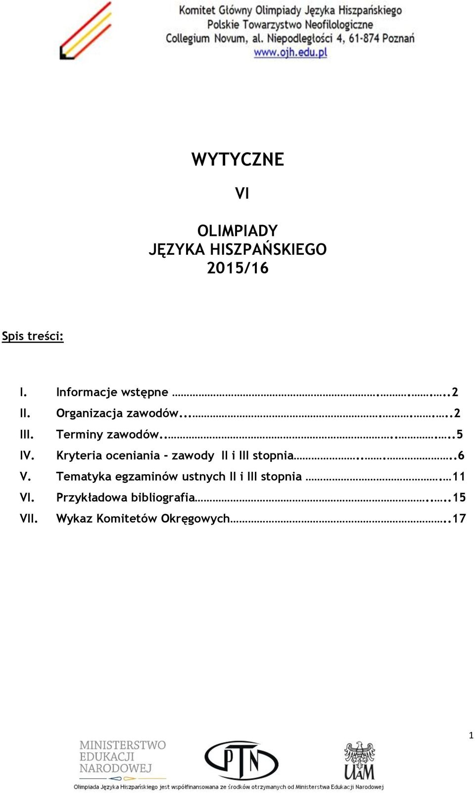 ......5 IV. Kryteria oceniania - zawody II i III stopnia.....6 V.
