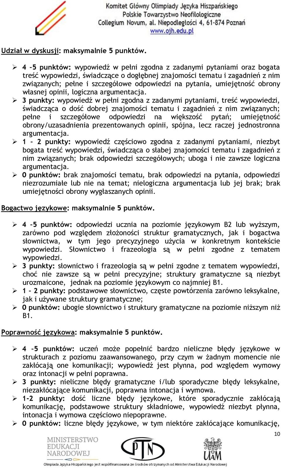pytania, umiejętność obrony własnej opinii, logiczna argumentacja.