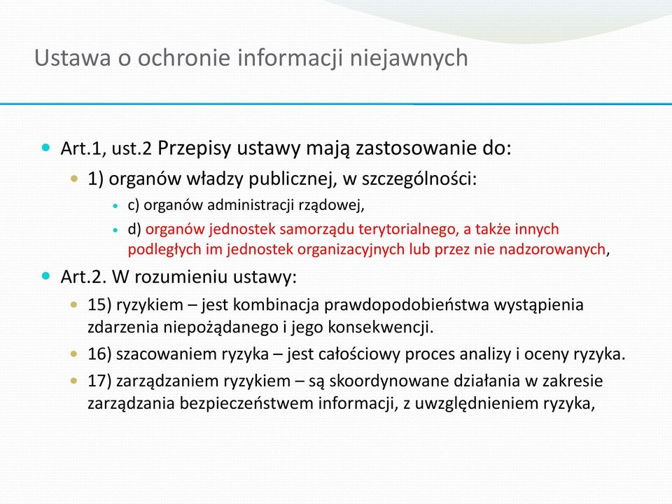 terytorialnego, a także innych podległych im jednostek organizacyjnych lub przez nie nadzorowanych, Art.2.