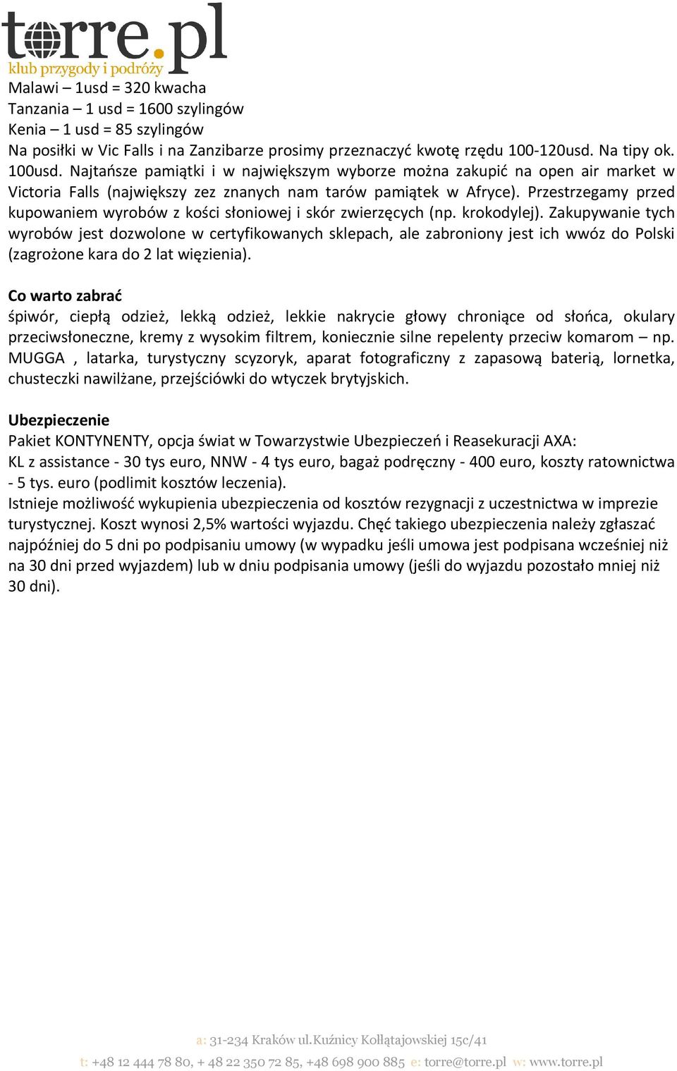 Przestrzegamy przed kupowaniem wyrobów z kości słoniowej i skór zwierzęcych (np. krokodylej).