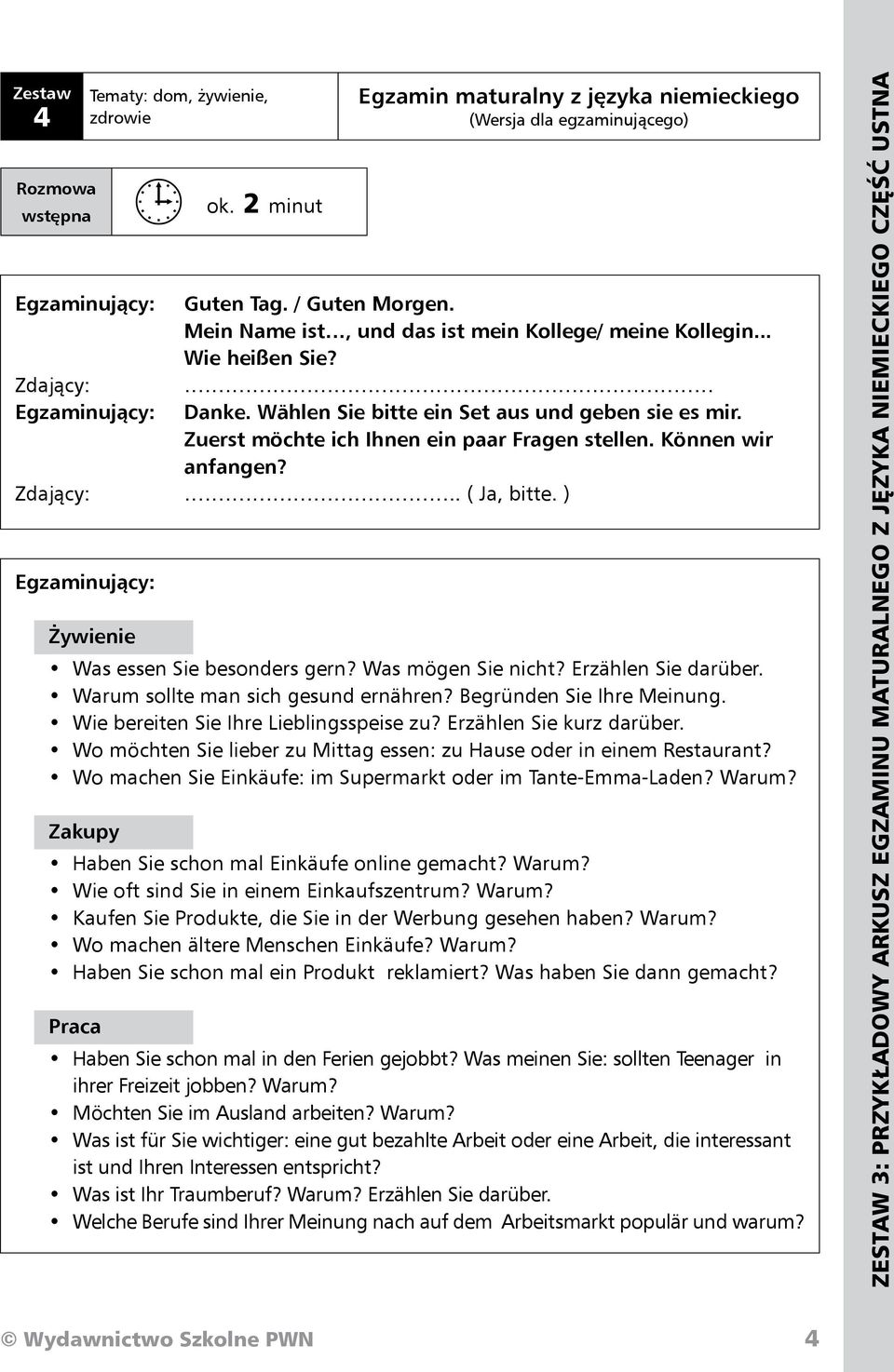 Was mögen Sie nicht? Erzählen Sie darüber. Warum sollte man sich gesund ernähren? Begründen Sie Ihre Meinung. Wie bereiten Sie Ihre Lieblingsspeise zu? Erzählen Sie kurz darüber.