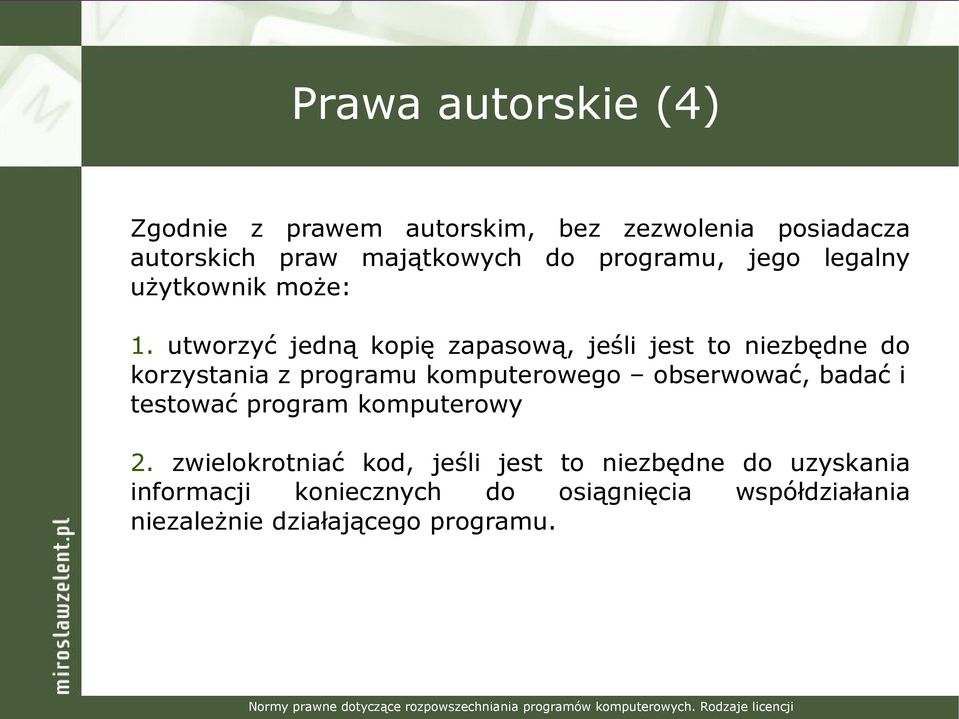 utworzyć jedną kopię zapasową, jeśli jest to niezbędne do korzystania z programu komputerowego obserwować,