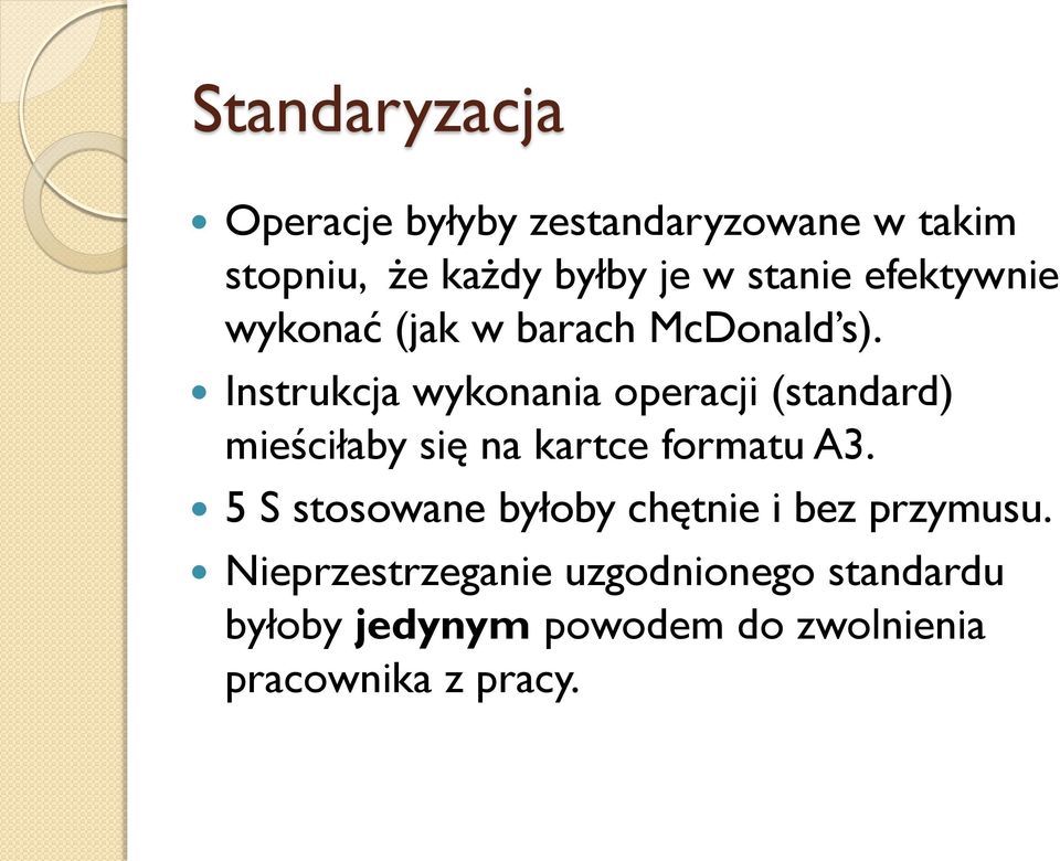 Instrukcja wykonania operacji (standard) mieściłaby się na kartce formatu A3.