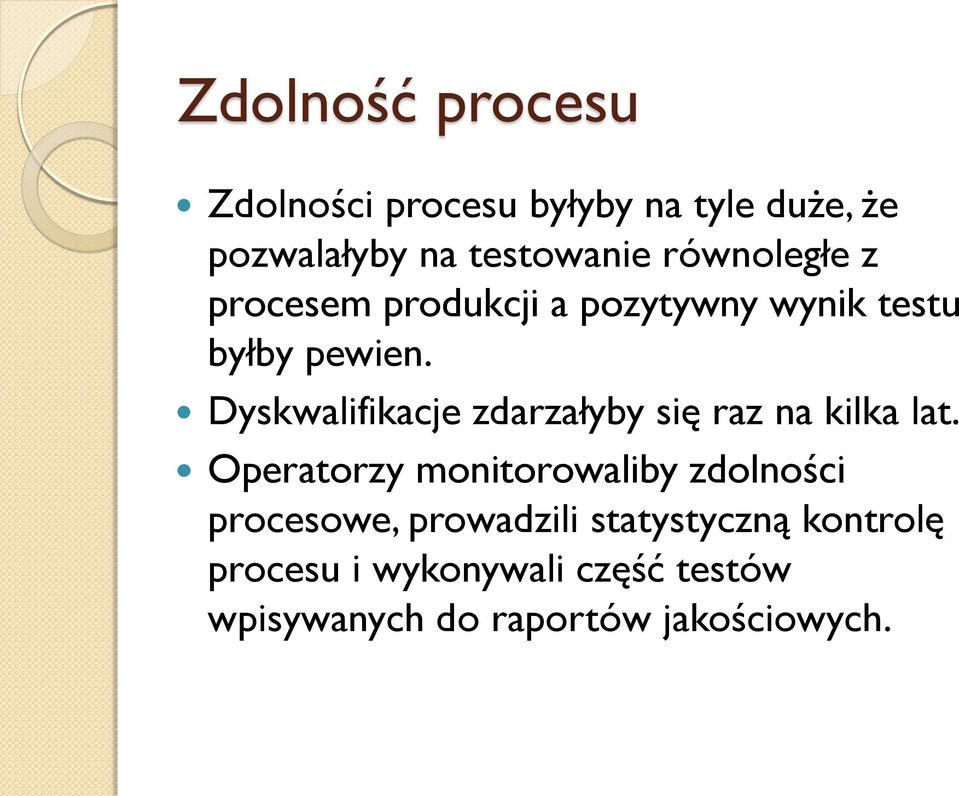 Dyskwalifikacje zdarzałyby się raz na kilka lat.