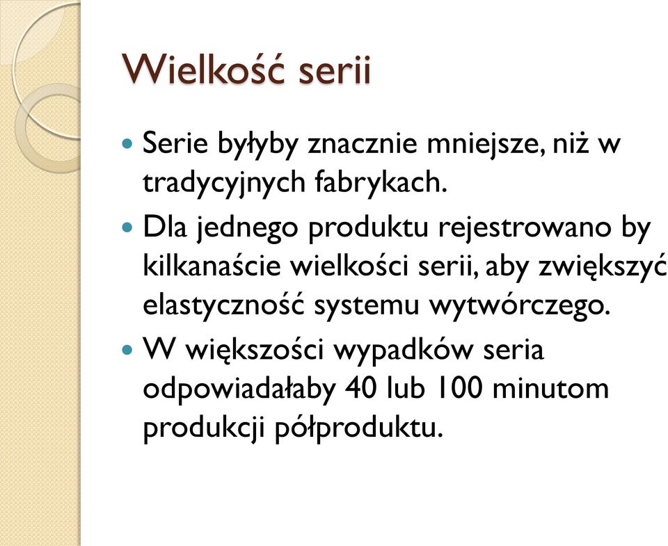 Dla jednego produktu rejestrowano by kilkanaście wielkości serii,
