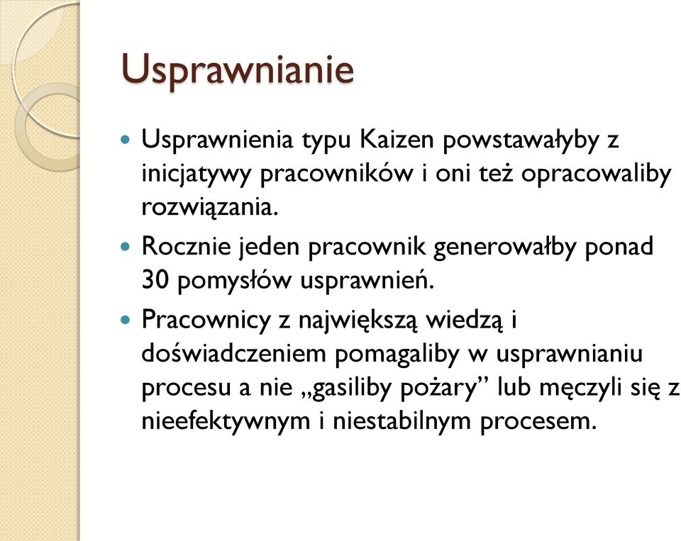 Rocznie jeden pracownik generowałby ponad 30 pomysłów usprawnień.