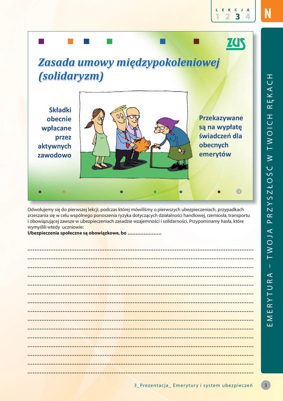 w celu wspólnego ponoszenia ryzyka dotyczących działalności handlowej, rzemiosła, transportu i obowiązującej zawsze w ubezpieczeniach