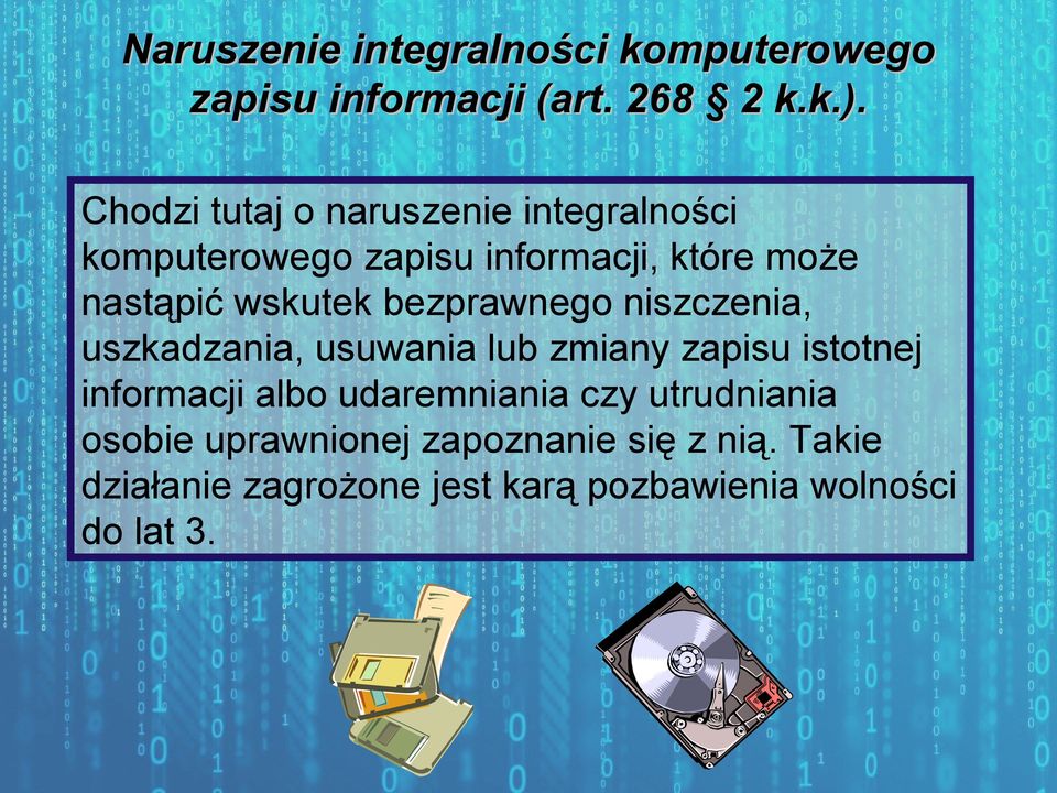 bezprawnego niszczenia, uszkadzania, usuwania lub zmiany zapisu istotnej informacji albo