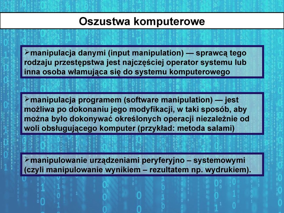 dokonaniu jego modyfikacji, w taki sposób, aby można było dokonywać określonych operacji niezależnie od woli obsługującego