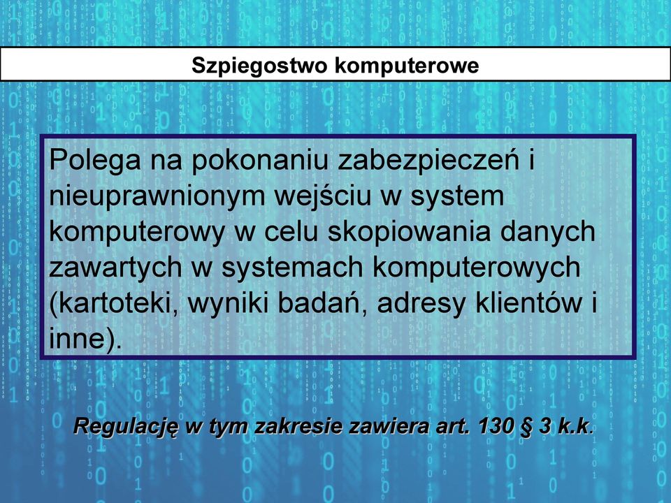 danych zawartych w systemach komputerowych (kartoteki, wyniki