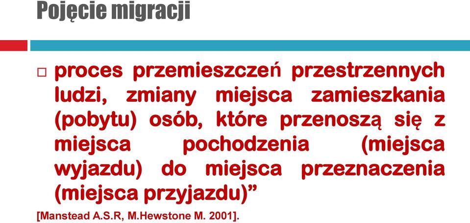 się z miejsca pochodzenia (miejsca wyjazdu) do miejsca