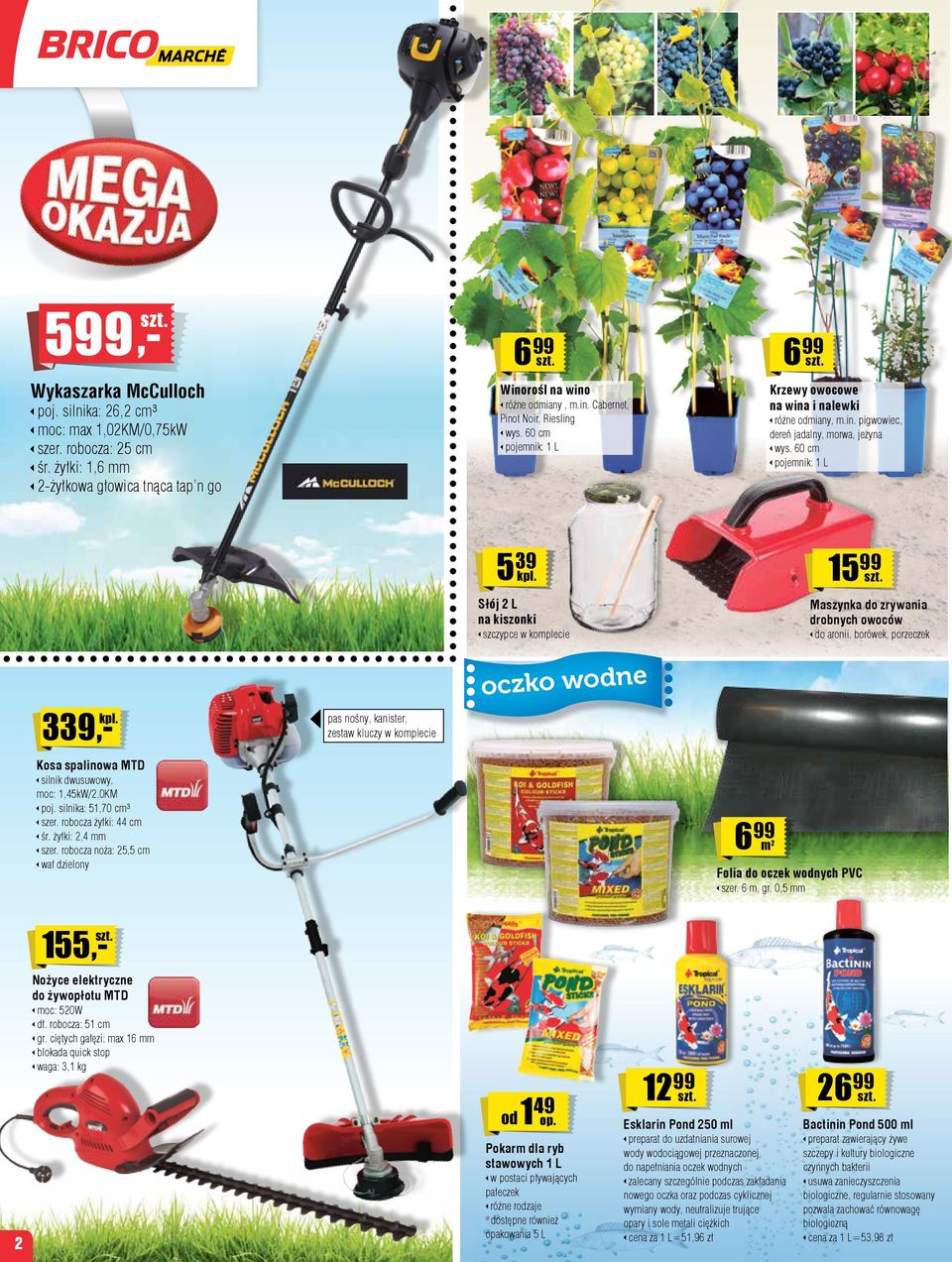 60 cm pojemnik: 1 L 539 1599 kpl. Słój 2 L na kiszonki Maszynka do zrywania drobnych owoców szczypce w komplecie 339 do aronii, borówek, porzeczek oczko wodne kpl.