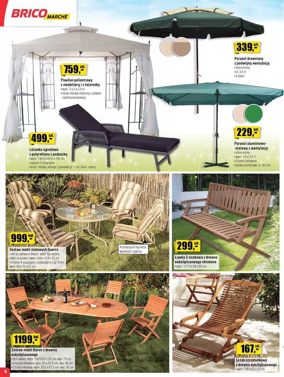 7 cm, kolor: czarny 229 Parasol aluminiowo- -stalowy z wentylacją wym. 2,5 x 3,5 m 8 żeber stalowych tyczka aluminiowa, śr. 48 mm 999 kpl.