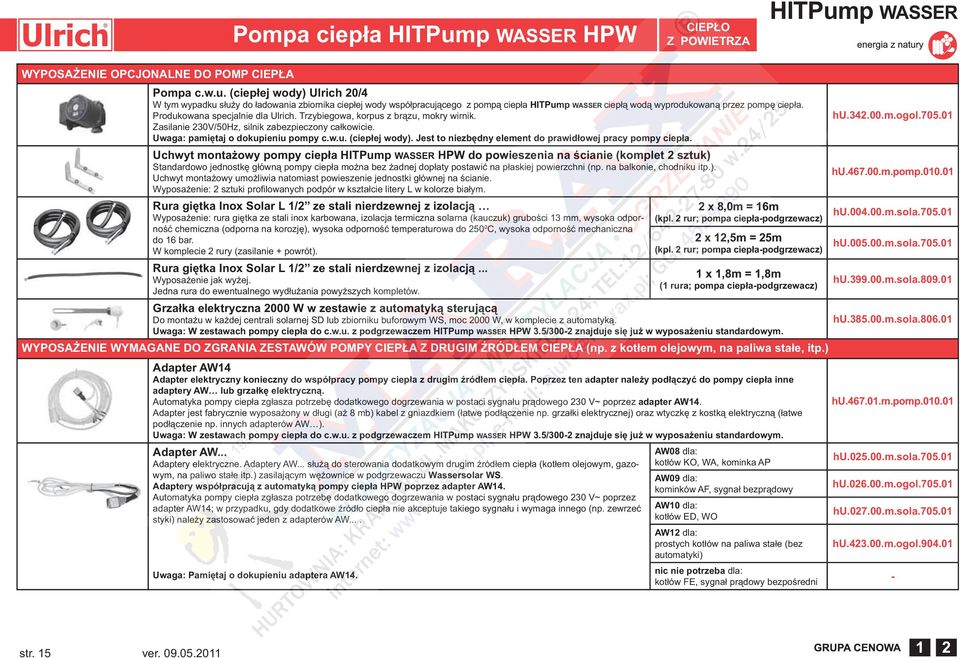 Jest to niezbędny element do prawidłowej pracy pompy ciepła.