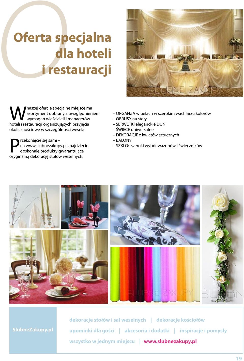 pl znajdziecie doskonałe produkty gwarantujące oryginalną dekorację stołów weselnych.