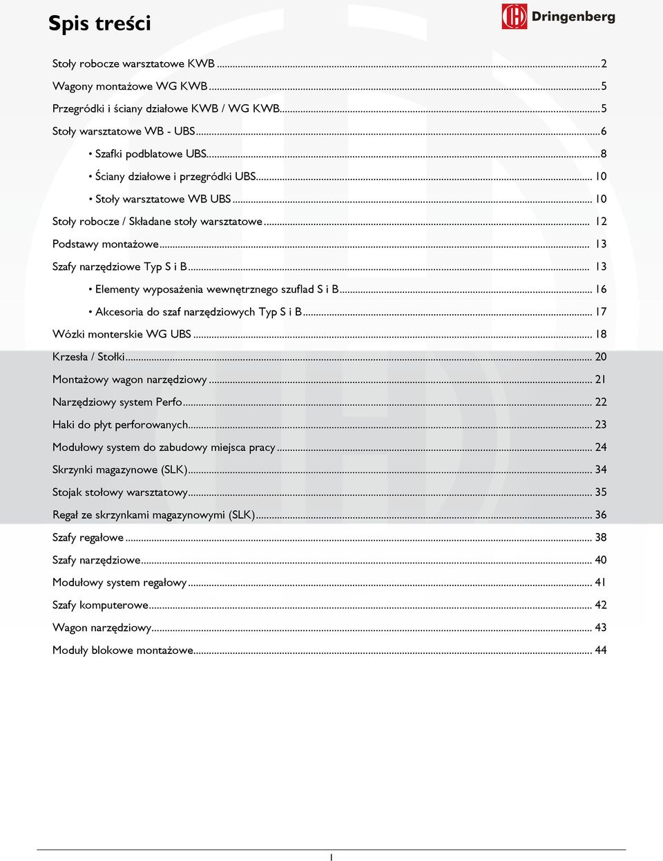 .. 13 Elementy wyposażenia wewnętrznego szuflad S i B... 16 Akcesoria do szaf narzędziowych Typ S i B... 17 Wózki monterskie WG UBS... 18 Krzesła / Stołki... 20 Montażowy wagon narzędziowy.