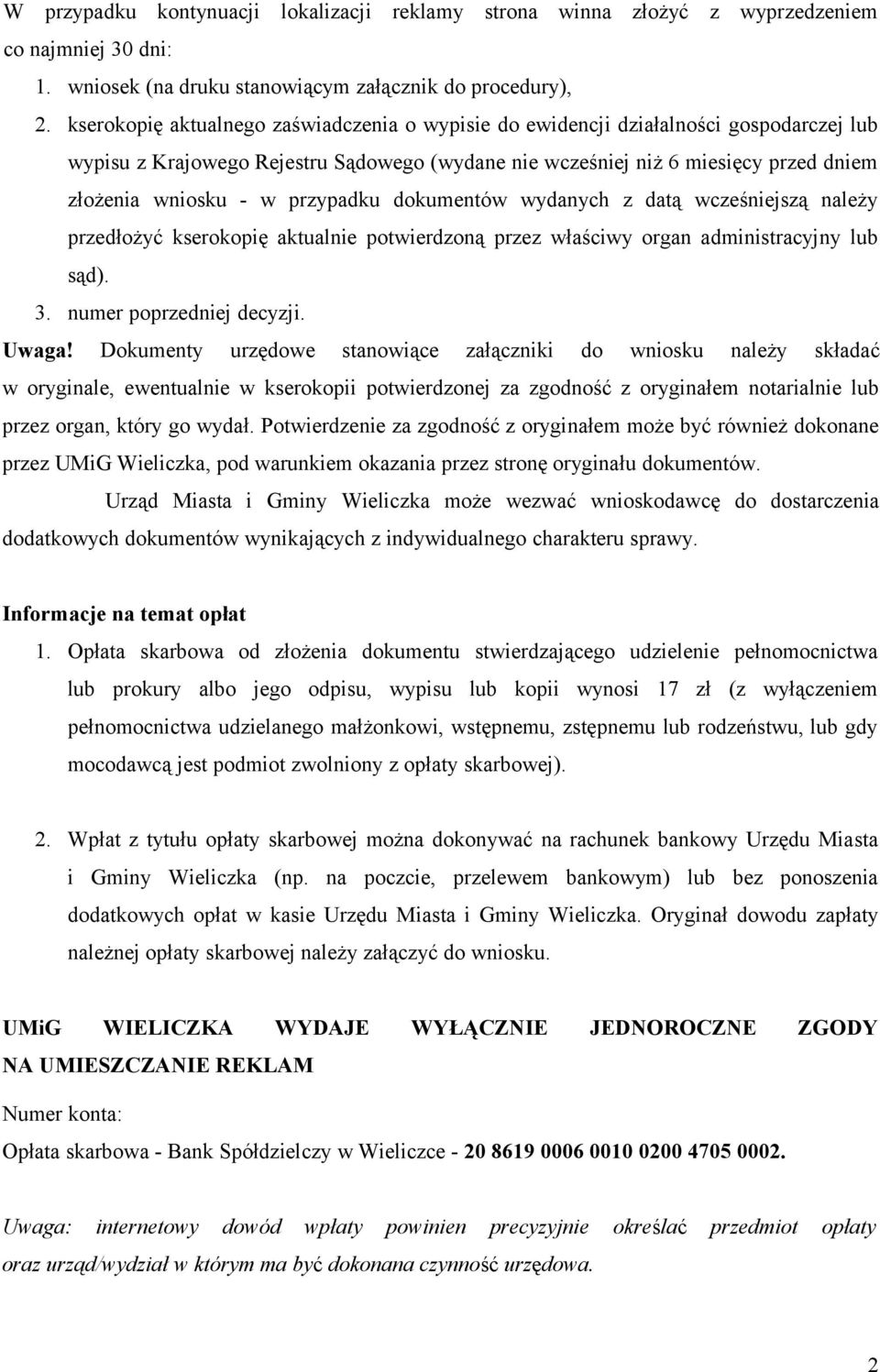 przypadku dokumentów wydanych z datą wcześniejszą należy przedłożyć kserokopię aktualnie potwierdzoną przez właściwy organ administracyjny lub sąd). 3. numer poprzedniej decyzji. Uwaga!