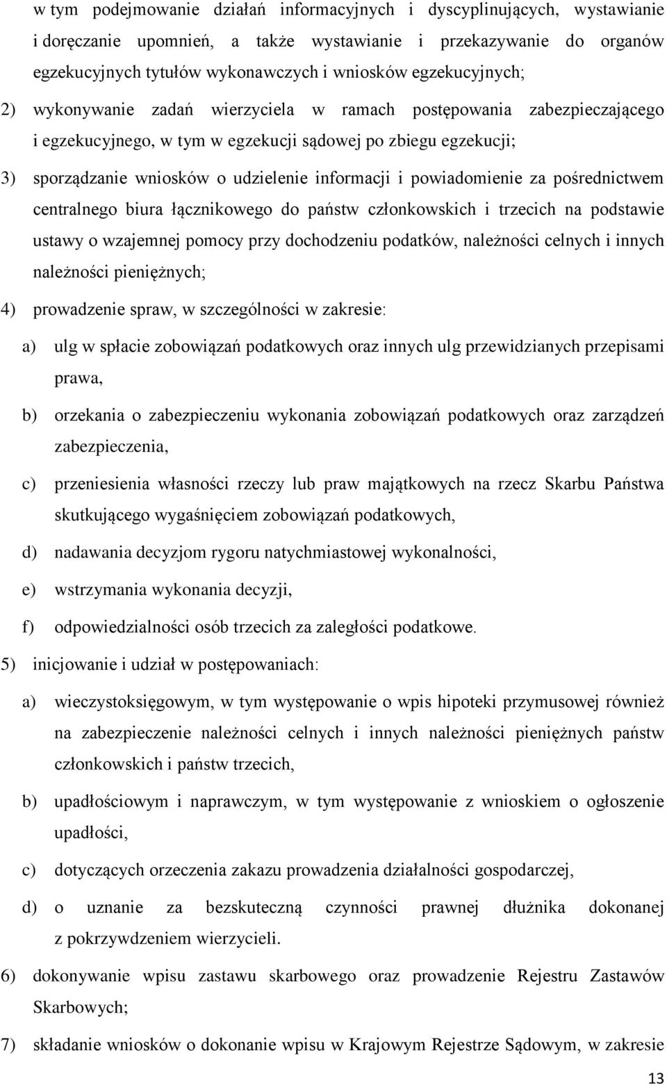 informacji i powiadomienie za pośrednictwem centralnego biura łącznikowego do państw członkowskich i trzecich na podstawie ustawy o wzajemnej pomocy przy dochodzeniu podatków, należności celnych i