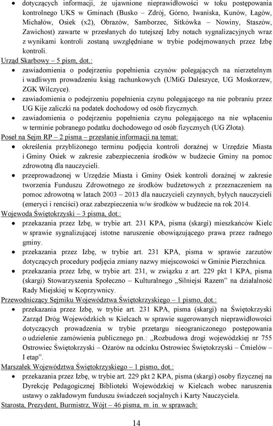 Urząd Skarbowy 5 pism, dot.: zawiadomienia o podejrzeniu popełnienia czynów polegających na nierzetelnym i wadliwym prowadzeniu ksiąg rachunkowych (UMiG Daleszyce, UG Moskorzew, ZGK Wilczyce).