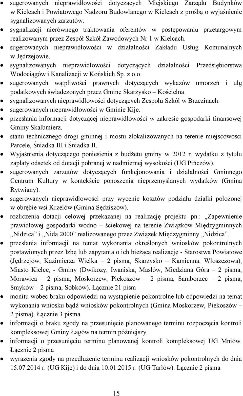 sugerowanych nieprawidłowości w działalności Zakładu Usług Komunalnych w Jędrzejowie. sygnalizowanych nieprawidłowości dotyczących działalności Przedsiębiorstwa Wodociągów i Kanalizacji w Końskich Sp.