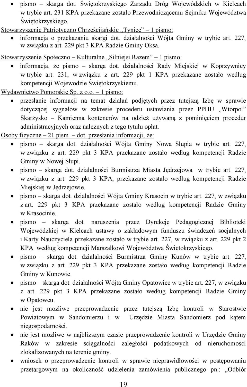 Stowarzyszenie Społeczno Kulturalne Silniejsi Razem 1 pismo: informacja, że pismo skarga dot. działalności Rady Miejskiej w Koprzywnicy w trybie art. 231, w związku z art.
