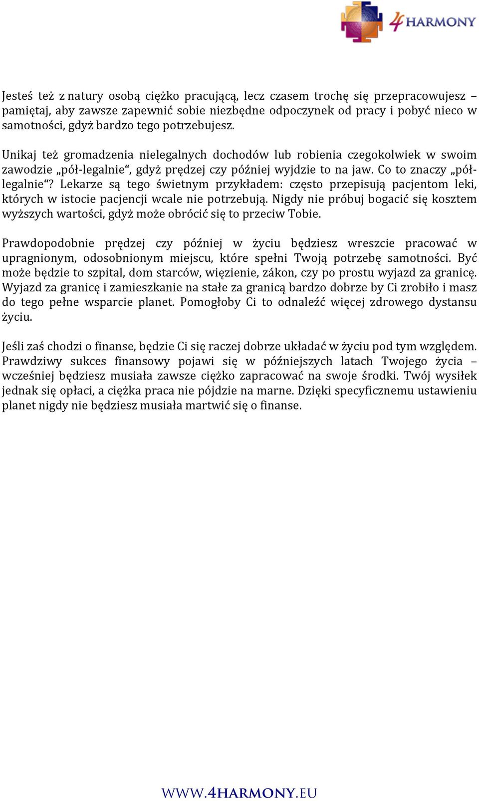 Lekarze są tego świetnym przykładem: często przepisują pacjentom leki, których w istocie pacjencji wcale nie potrzebują.