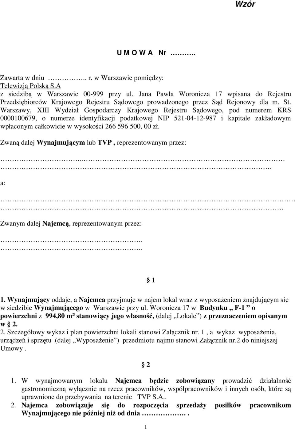 Warszawy, XIII Wydział Gospodarczy Krajowego Rejestru Sądowego, pod numerem KRS 0000100679, o numerze identyfikacji podatkowej NIP 521-04-12-987 i kapitale zakładowym wpłaconym całkowicie w wysokości