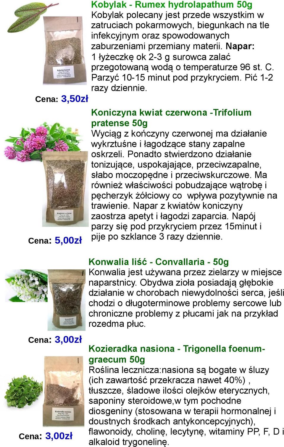 3,50zł Koniczyna kwiat czerwona -Trifolium pratense 50g Wyciąg z kończyny czerwonej ma działanie wykrztuśne i łagodzące stany zapalne oskrzeli.