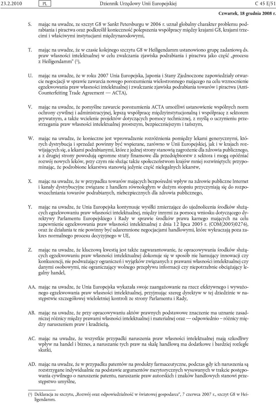 mając na uwadze, że w czasie kolejnego szczytu G8 w Heiligendamm ustanowiono grupę zadaniową ds.