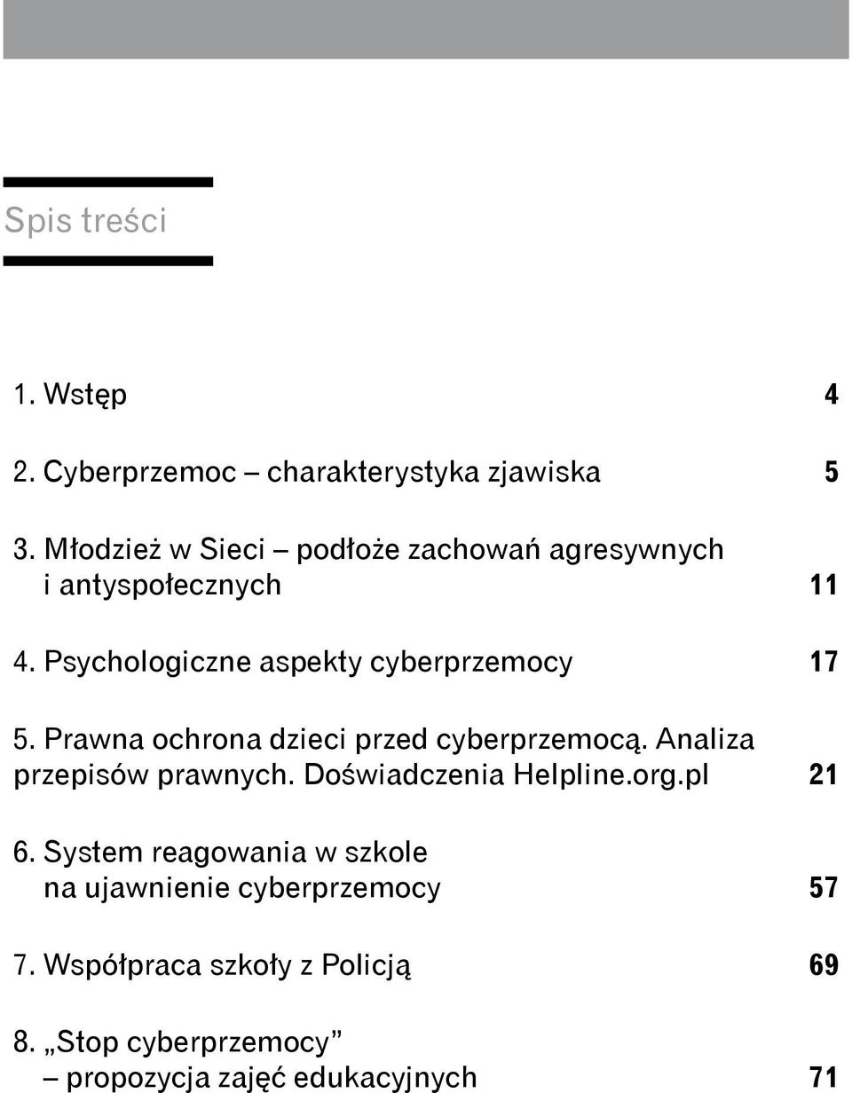 Psychologiczne aspekty cyberprzemocy 17 5. Prawna ochrona dzieci przed cyberprzemocą.