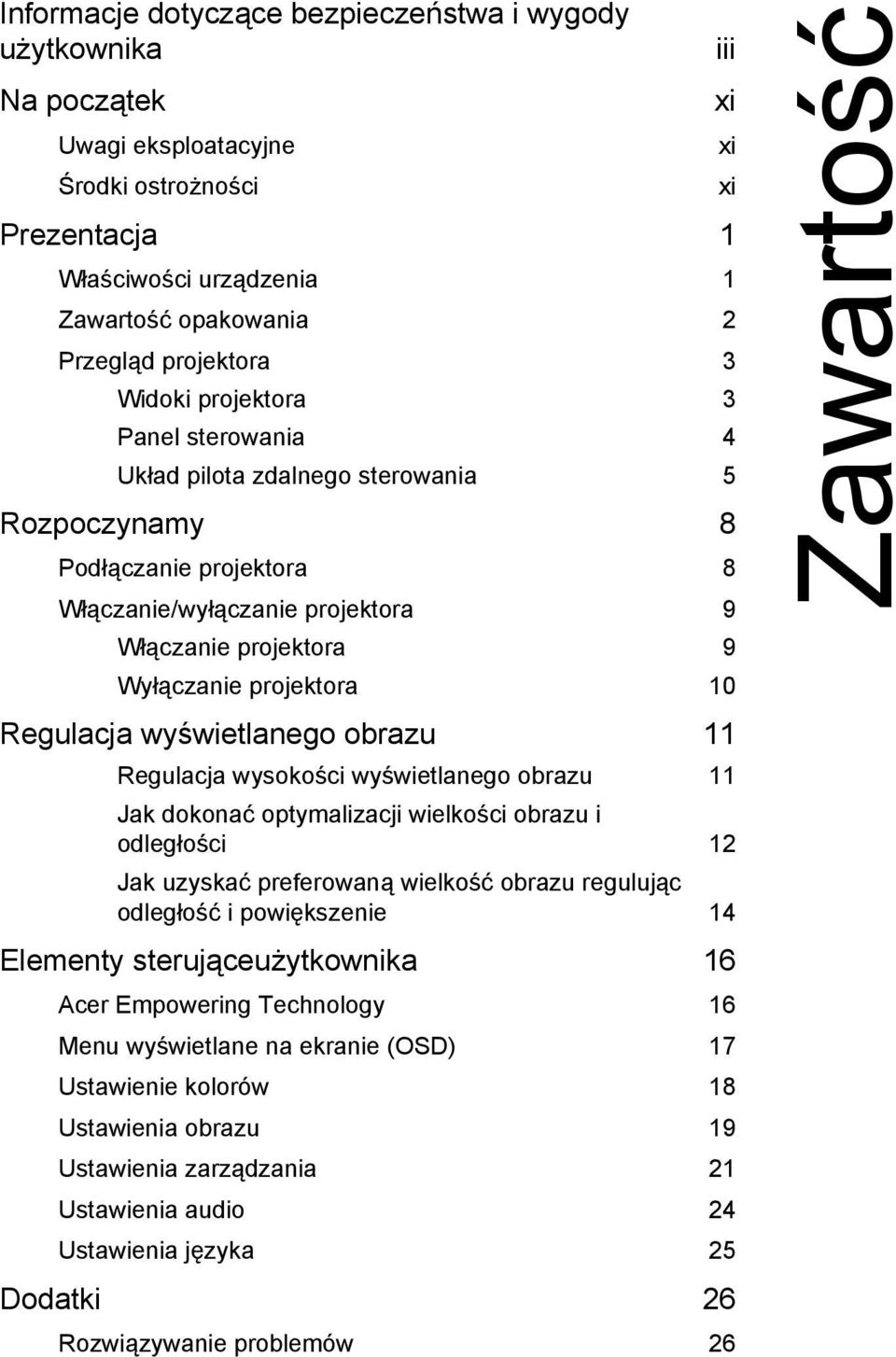 Regulacja wyświetlanego obrazu 11 Regulacja wysokości wyświetlanego obrazu 11 Jak dokonać optymalizacji wielkości obrazu i odległości 12 Jak uzyskać preferowaną wielkość obrazu regulując odległość i