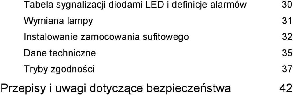 zamocowania sufitowego 32 Dane techniczne 35