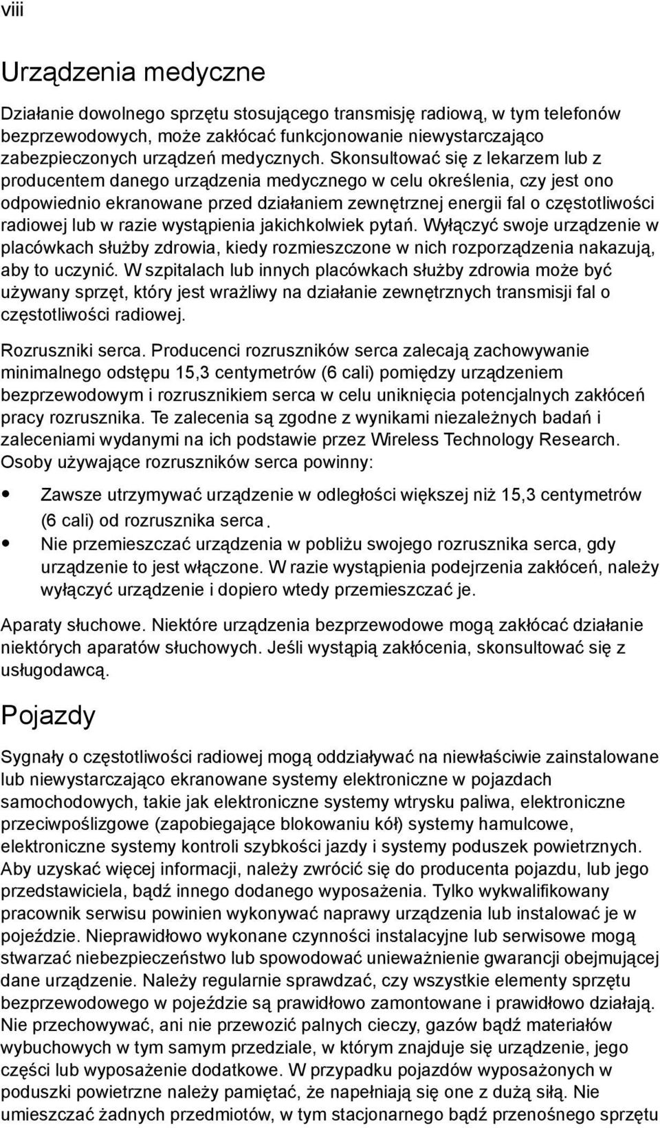 lub w razie wystąpienia jakichkolwiek pytań. Wyłączyć swoje urządzenie w placówkach służby zdrowia, kiedy rozmieszczone w nich rozporządzenia nakazują, aby to uczynić.