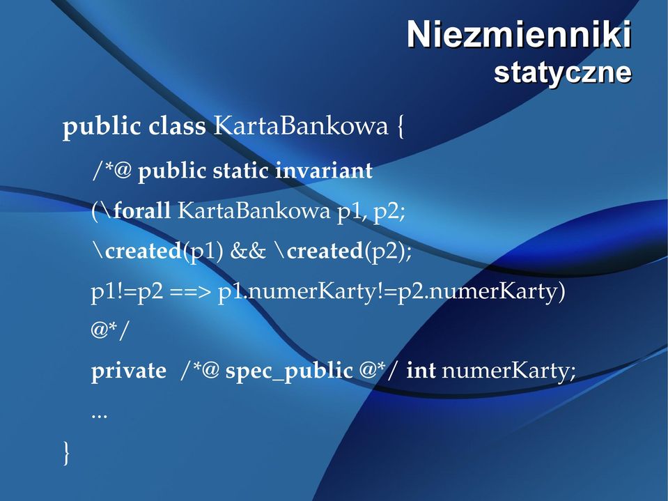 \created(p1) && \created(p2); p1!=p2 ==> p1.numerkarty!