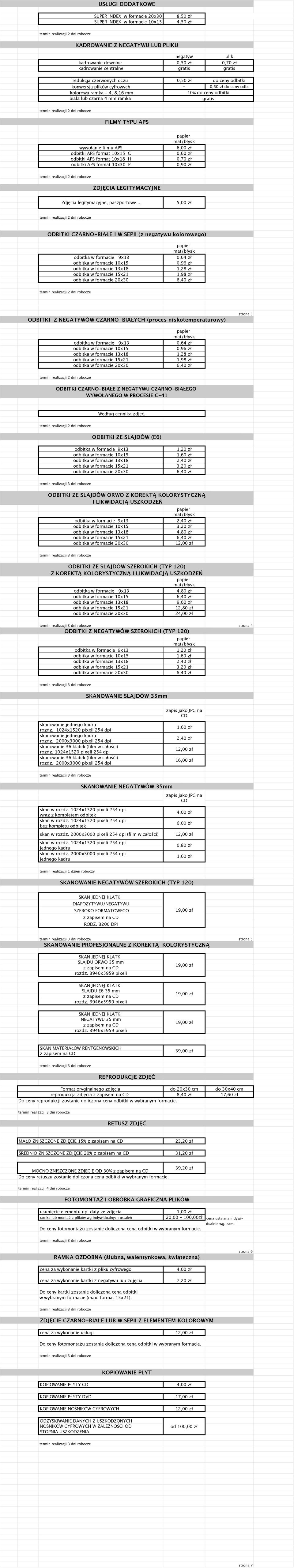 kolorowa ramka - 4, 8,16 mm 10% do ceny odbitki biała lub czarna 4 mm ramka gratis FILMY TYPU APS wywołanie filmu APS odbitki APS format 10x15 C odbitki APS format 10x18 H odbitki APS format 10x30 P