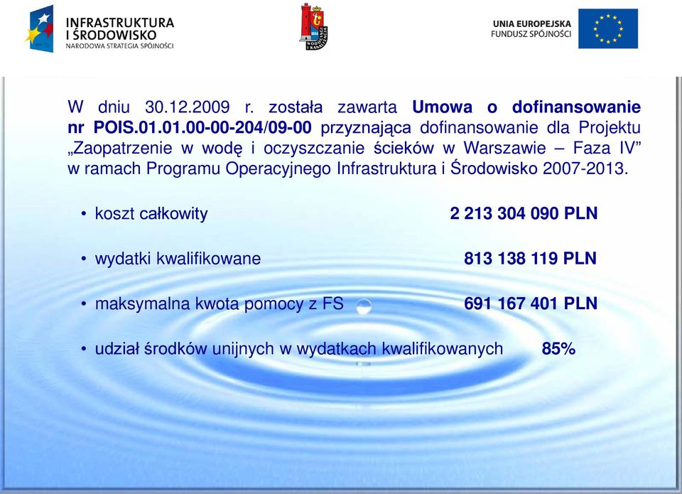 Warszawie Faza IV w ramach Programu Operacyjnego Infrastruktura i Środowisko 2007-2013.
