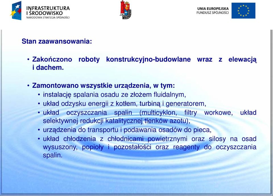 generatorem, układ oczyszczania spalin (multicyklon, filtry workowe, układ selektywnej redukcji katalitycznej tlenków azotu),