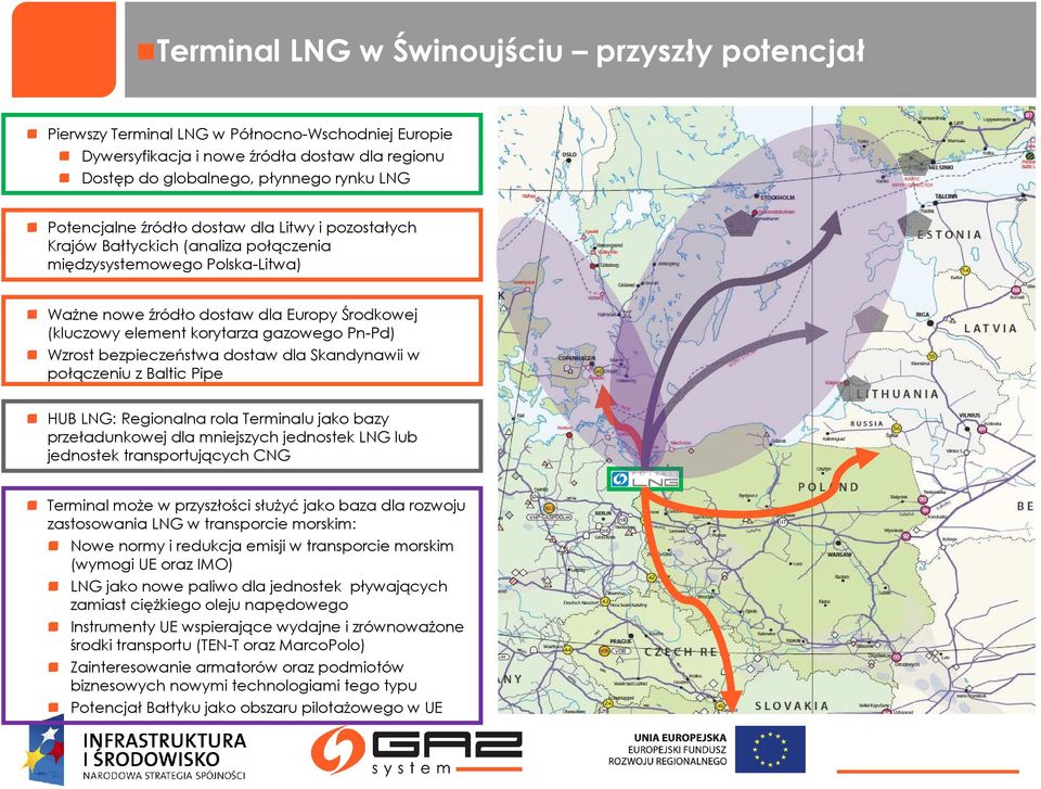 Wzrost bezpieczeństwa dostaw dla Skandynawii w połączeniu z Baltic Pipe HUB LNG: Regionalna rola Terminalu jako bazy przeładunkowej dla mniejszych jednostek LNG lub jednostek transportujących CNG