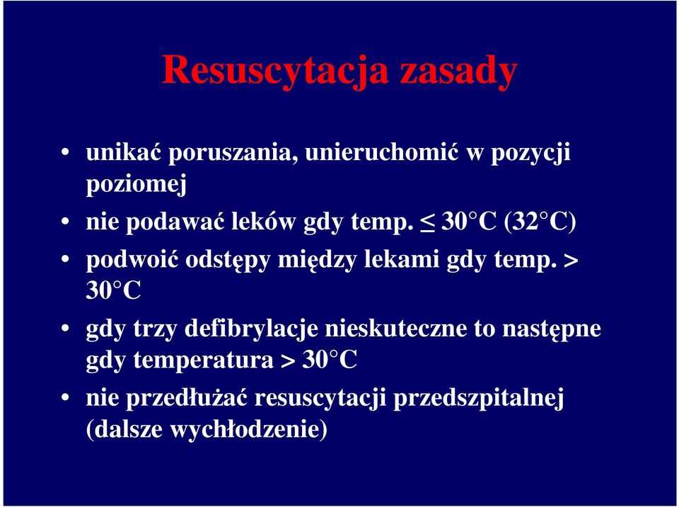 30 C (32 C) podwoić odstępy między lekami gdy temp.