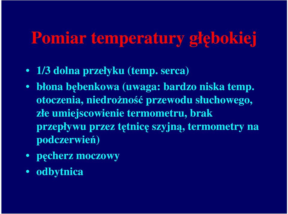 otoczenia, niedrożność przewodu słuchowego, złe umiejscowienie